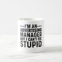I'M An Advertising Manager But I Can't Fix Stupid