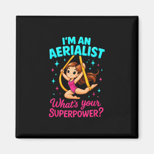 I'm An Aerialist What's Your Aerial Silks Dancer W Magnet