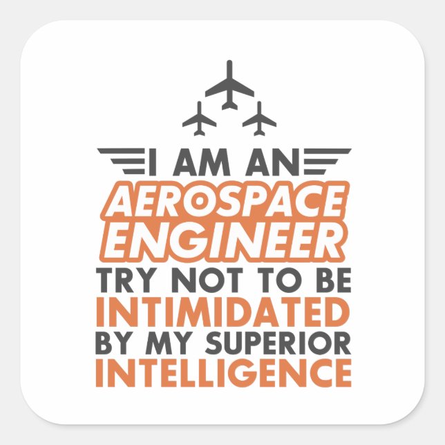 I'm An Aerospace Engineer Square Sticker (Front)