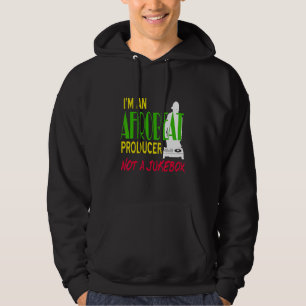 I'm An Afrobeat Producer Not A Jukebox Awesome Pre Hoodie