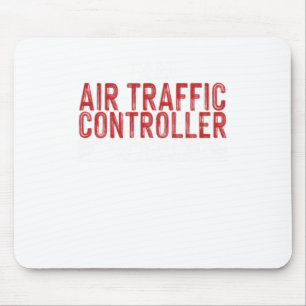 Im an Air Traffic Controller To Save Time Mouse Mat