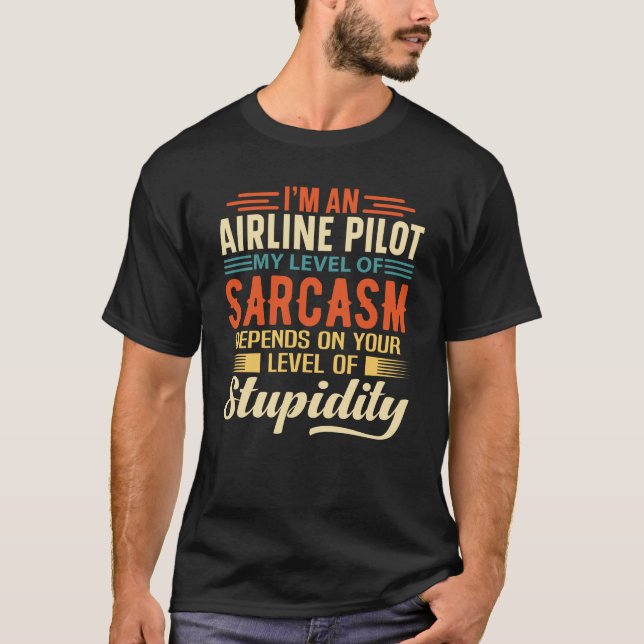 I'm An Airline Pilot T-Shirt (Front)