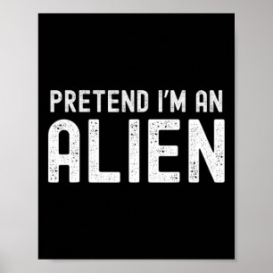 I'm An Alien Funny Lazy Halloween Costume Matching Poster