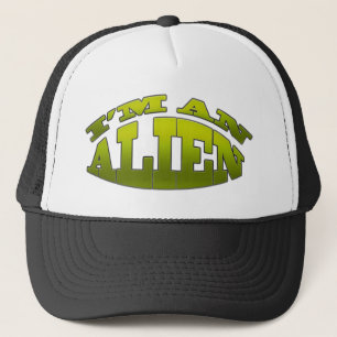 I'm An Alien Trucker Hat