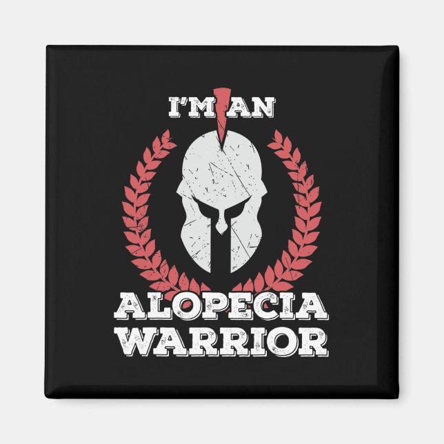 I'm an Alopecia Warrior Alopecia Areata Awareness  Magnet (Front)