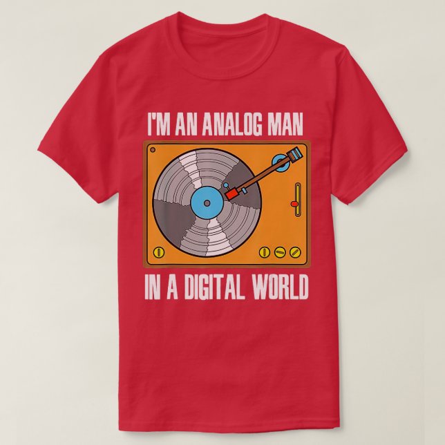 Im An Analogue Man In A Digital World VINYL RECORD T-Shirt (Design Front)
