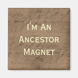 I'm An Ancestor Magnet
