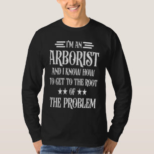 I'm An Arborist Tree Climber Men Lumberjack Woodwo T-Shirt