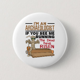 I'm an Archaeologist If You See Me Running Funny 6 Cm Round Badge