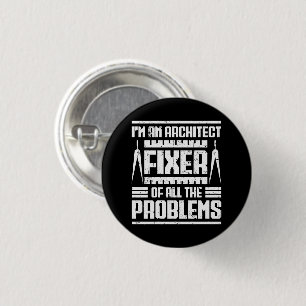 I'm An Architect Fixer Of All Problems Vintage 3 Cm Round Badge