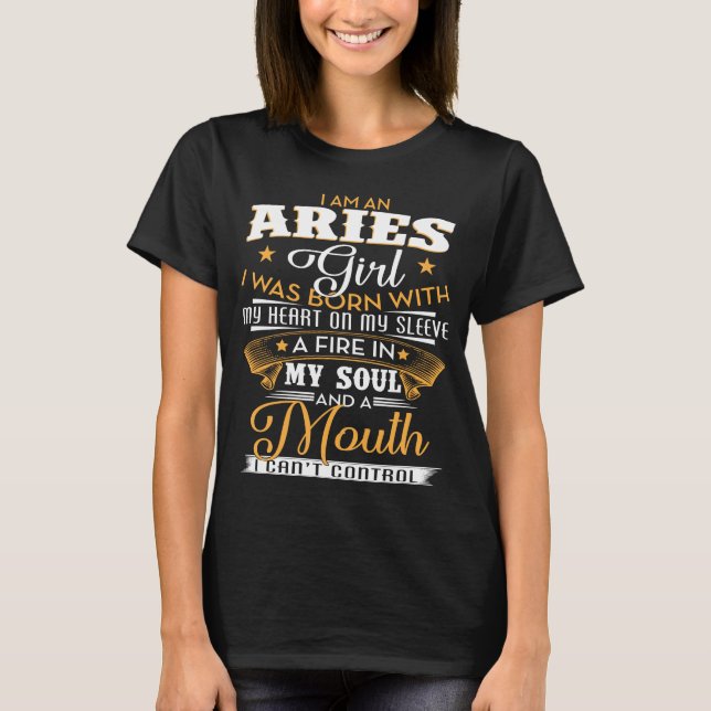 Im An Aries Girl. Aries Zodiac Sign T-Shirt (Front)