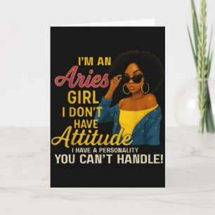 Im An Aries Girl I Dont Have Attitude I Have A Per Card