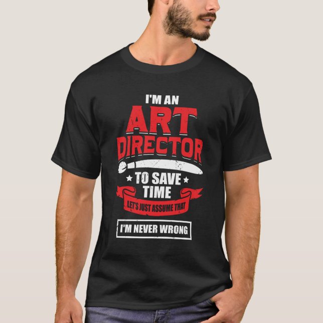 I'm An Art Director T-Shirt (Front)