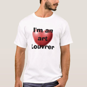 I'm an art Louvrer T-Shirt