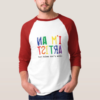 I'm An Artist (baseball shirt) T-Shirt