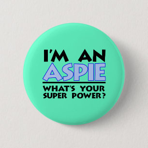 I'm an Aspie. What's Your Super Power? 6 Cm Round Badge