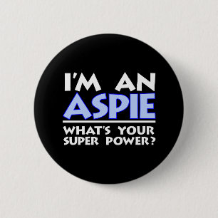 I'm an Aspie. What's Your Super Power? 6 Cm Round Badge