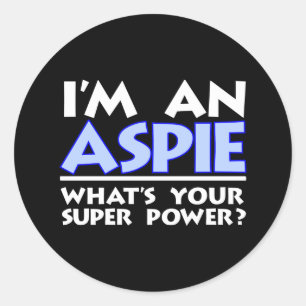 I'm an Aspie. What's Your Super Power? Classic Round Sticker