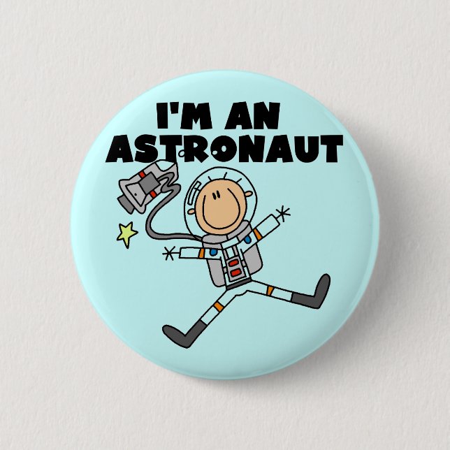I'm an Astronaut Tshirts and Gifts 6 Cm Round Badge (Front)