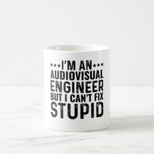 I'M An Audiovisual Engineer But I Can't Fix Stupid Coffee Mug