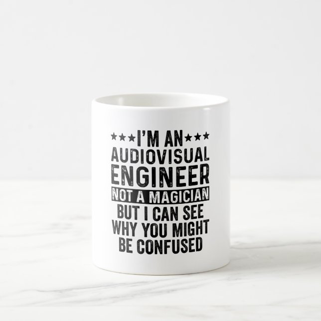 I'm An Audiovisual Engineer Not A Magician Funny Coffee Mug (Center)