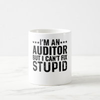 I'M An Auditor But I Can't Fix Stupid