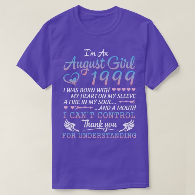 Im An August Girl 1999 Happy Birthday 21 Years Old T-Shirt (Design Front)