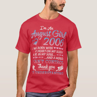Im An August Girl 2006 Happy Birthday 14 Years Old T-Shirt