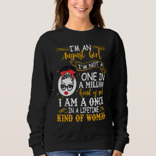 Im An August Girl Im Not A One Wink Eye Woman Face Sweatshirt