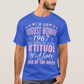 Im An August Woman 1967 With Mind Of A Girl Attitu T-Shirt