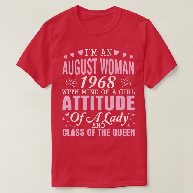 Im An August Woman 1968 With Mind Of A Girl Attitu T-Shirt (Design Front)