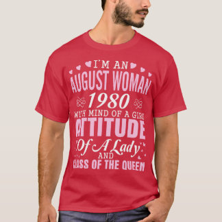 Im An August Woman 1980 With Mind Of A Girl Attitu T-Shirt