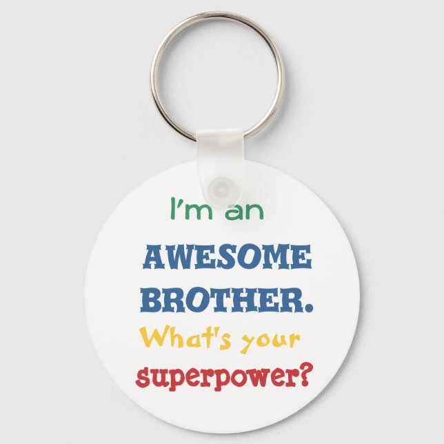 I'm an awesome brother. What's your superpower? Key Ring (Front)