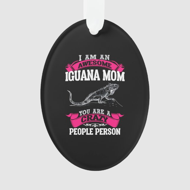 I'm an awesome Iguana mum Ornament (Front)
