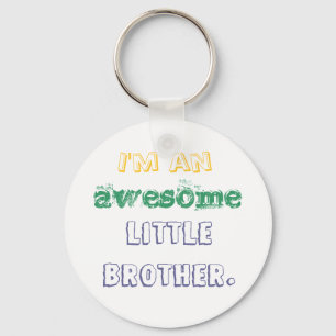 I'm an awesome little brother. key ring