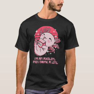 Im an Axolotl and I Drink a Lotl Salamander Party T-Shirt