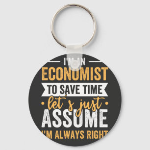 I'm An Economist To Save Time Let's Just Assume Key Ring