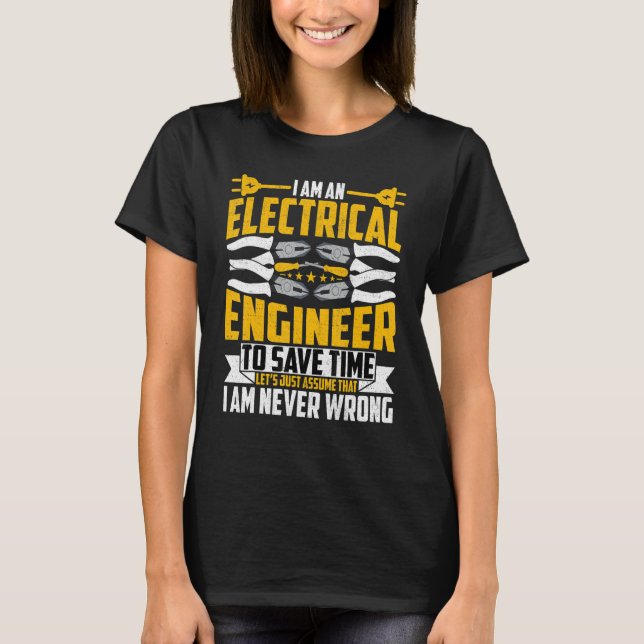 I'm an Electrical Engineer   Electricity Technolog T-Shirt (Front)