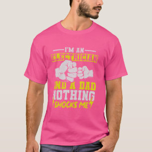 I'm An Electrician And A Dad Nothing Shocks Me T-Shirt