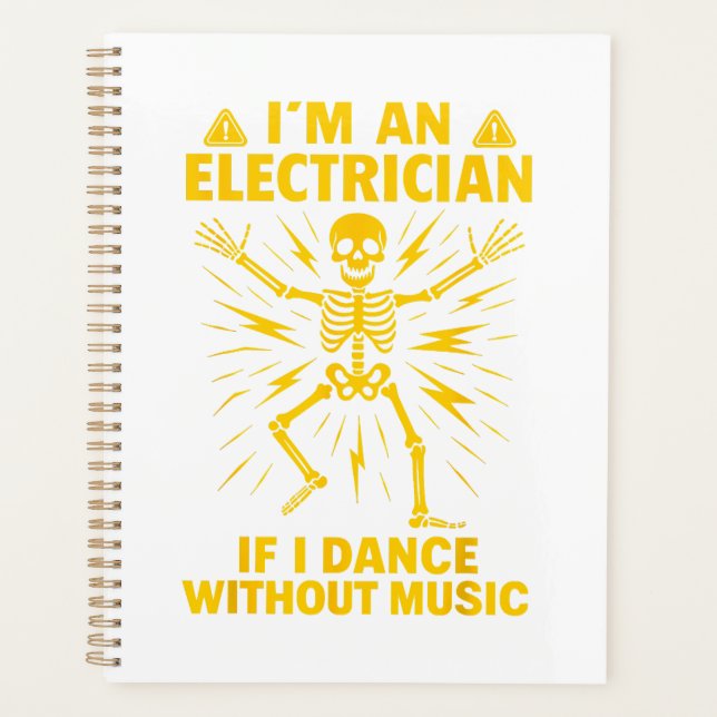 Im An Electrician If I Dance Without Music Planner (Front)