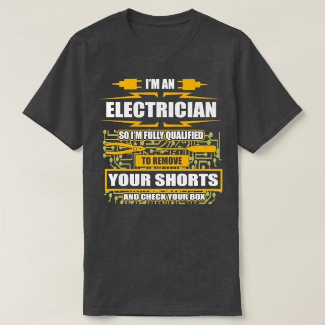 Im An Electrician Licensed Electrical Engineer Wir T-Shirt (Design Front)