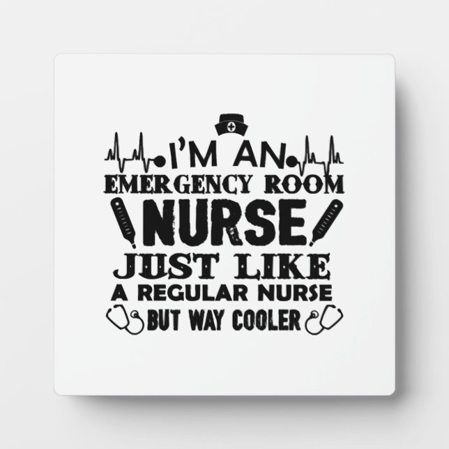 I'm An Emergency Room Nurse Plaque (Front)