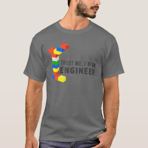 I'm An Engineer Building Blocks Toys Builder Const T-Shirt
