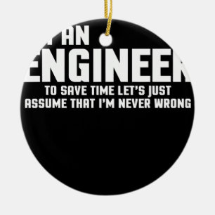 I'm An Engineer Funny Quote  Ceramic Tree Decoration