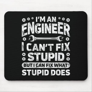I'm An Engineer I Can't Fix Stud Funny Engineering Mouse Mat