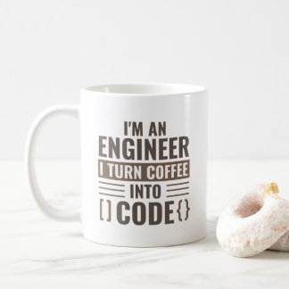 I'm An Engineer I Turn Coffee Into Code Coffee Mug