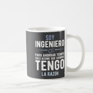 I'm An Engineer I'm Always Right In Spanish Funny  Coffee Mug