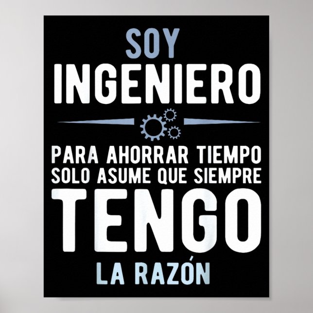 I'm An Engineer I'm Always Right In Spanish Funny  Poster (Front)
