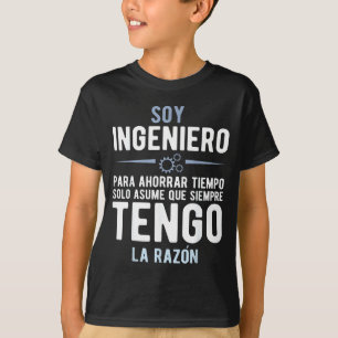 I'm An Engineer I'm Always Right In Spanish Funny T-Shirt