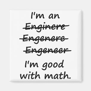 I'm an Engineer I'm Good at Math Magnet